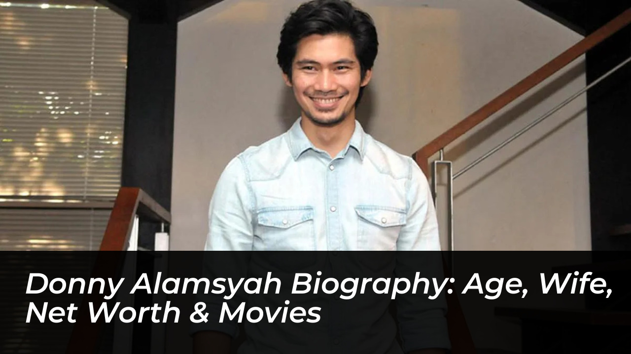 donny alamsyah biography age wife net worth movies NJIh