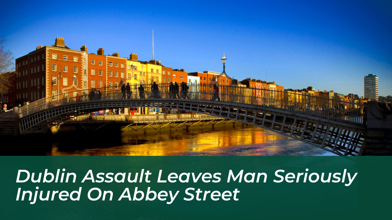 dublin assault leaves man seriously injured on abbey street mcm0