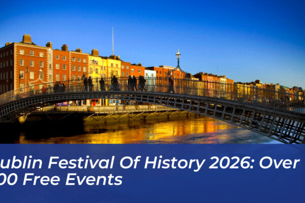 dublin festival of history 2026 over 300 free events Z2f8