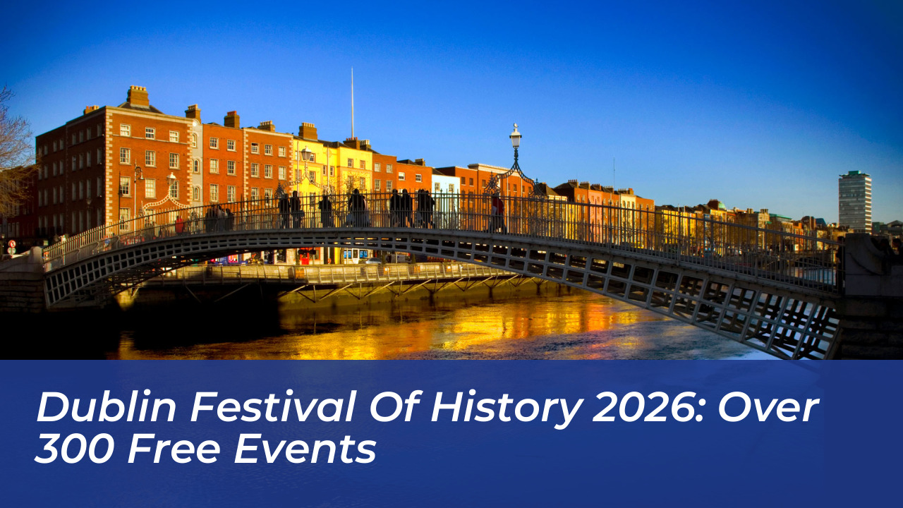 dublin festival of history 2026 over 300 free events Z2f8