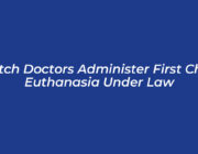 dutch doctors administer first child euthanasia under law R2jv