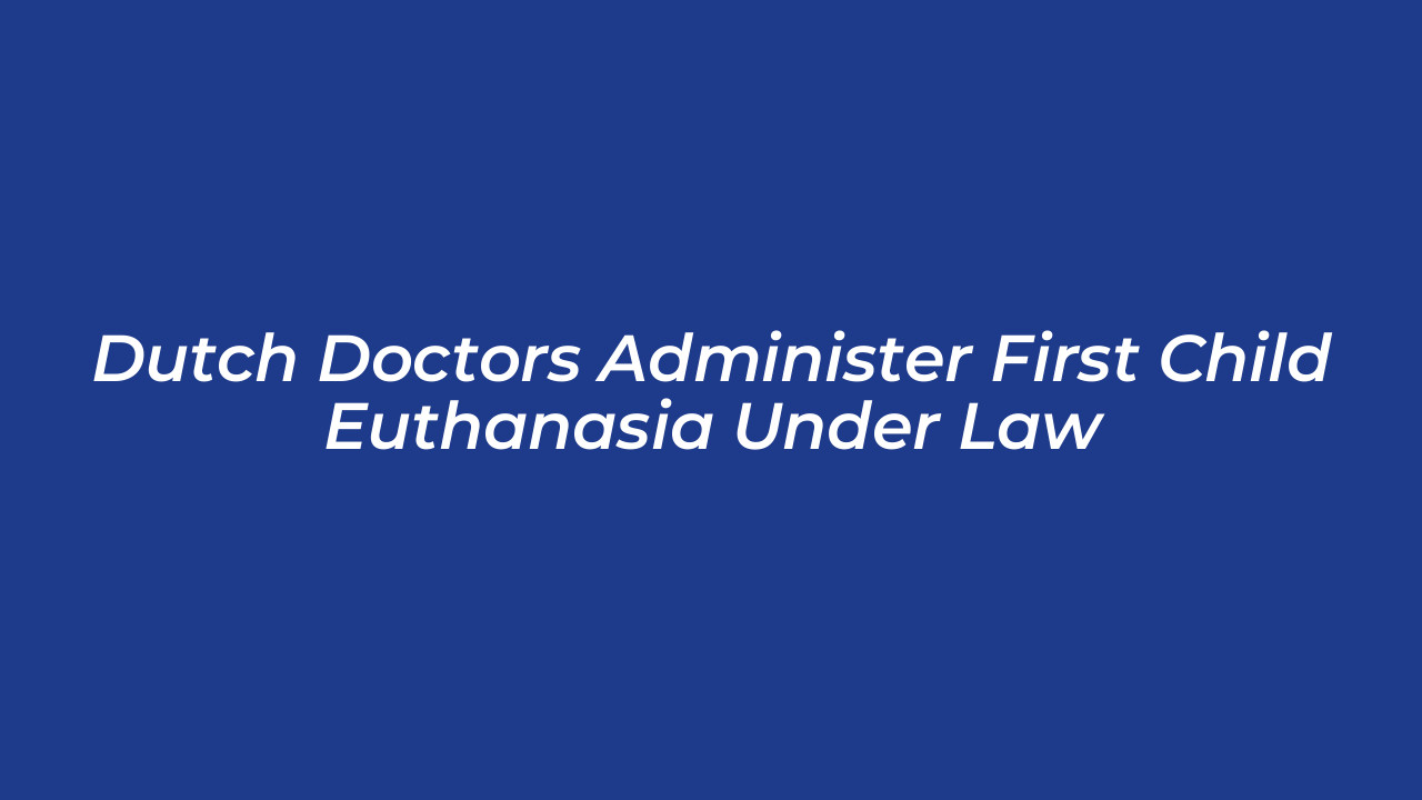 dutch doctors administer first child euthanasia under law R2jv