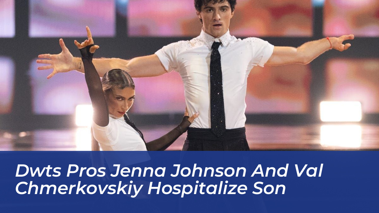 dwts pros jenna johnson and val chmerkovskiy hospitalize son 6bF2