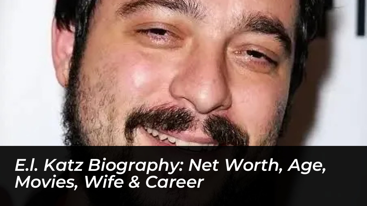 e l katz biography net worth age movies wife career JFlT