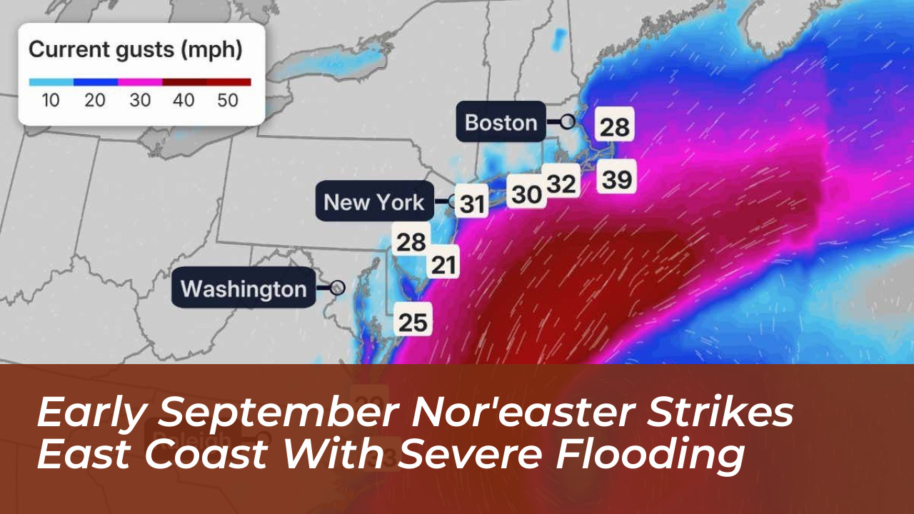 early september noreaster strikes east coast with severe flooding GedY