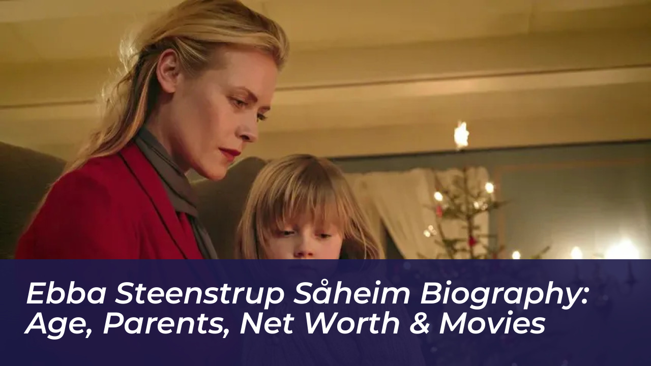 ebba steenstrup saheim biography age parents net worth movies C0dT