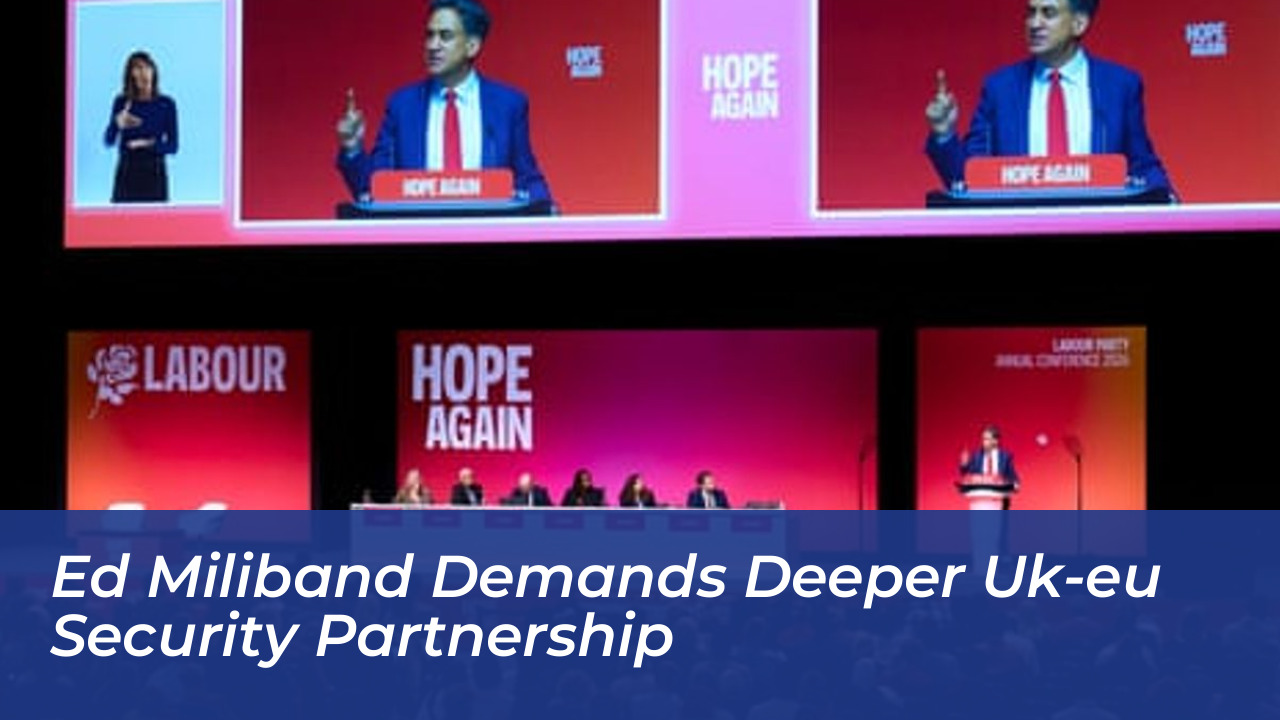 ed miliband demands deeper uk eu security partnership qKvT