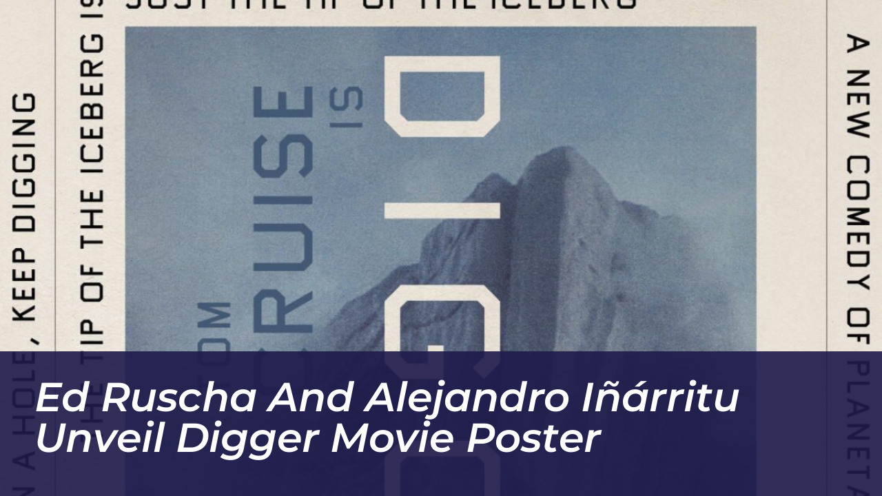 ed ruscha and alejandro inarritu unveil digger movie poster