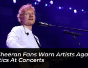 ed sheeran fans warn artists against politics at concerts 39OW