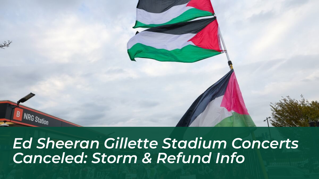 ed sheeran gillette stadium concerts canceled storm refund info iZdO