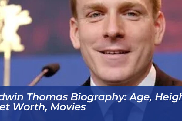 edwin thomas biography age height net worth movies Ltoo