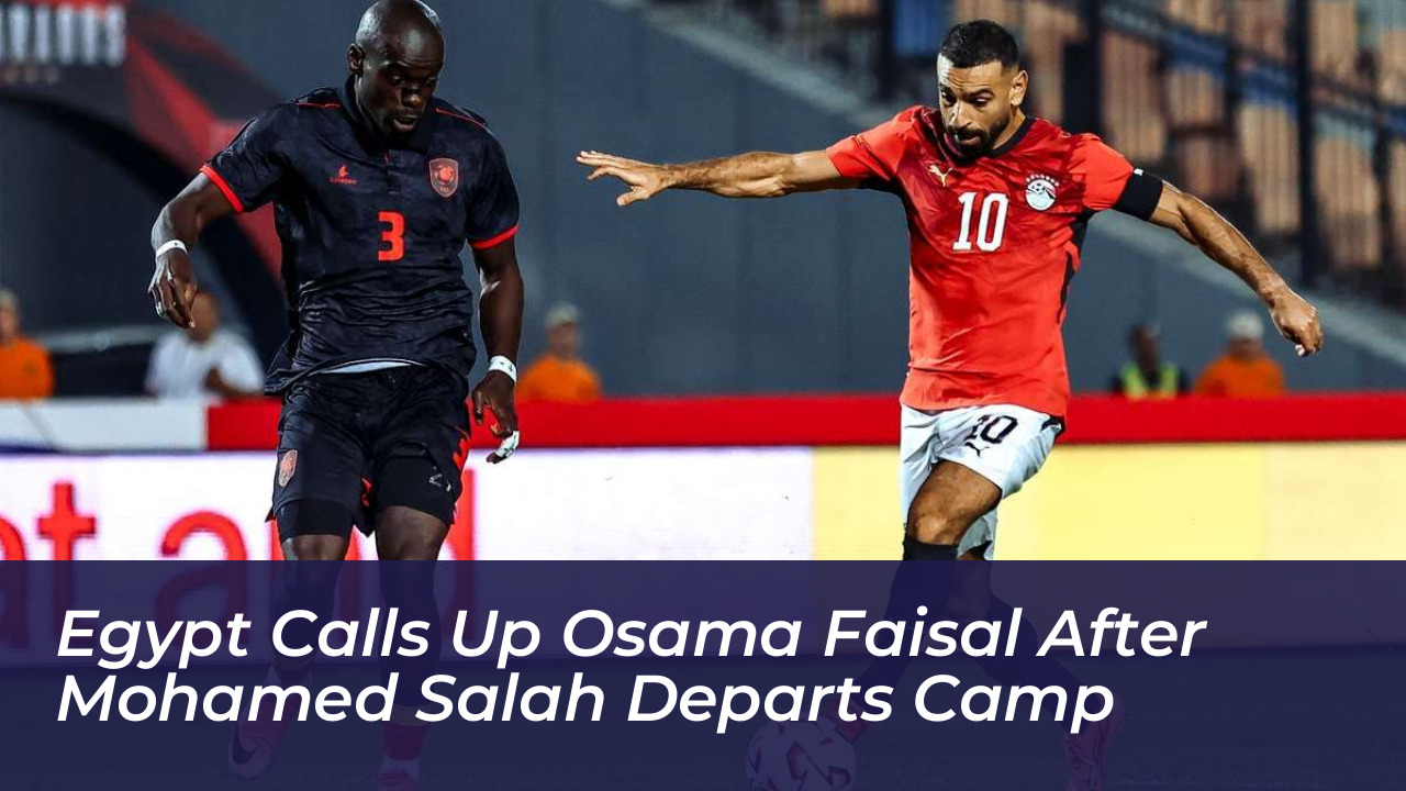 egypt calls up osama faisal after mohamed salah departs camp EZHF