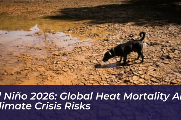 el nino 2026 global heat mortality and climate crisis risks ZQTI