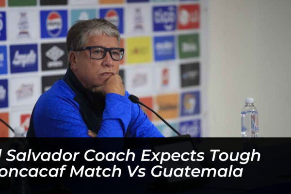 el salvador coach expects tough concacaf match vs guatemala nGl9