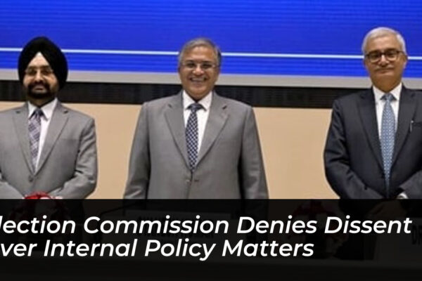 election commission denies dissent over internal policy matters CPpX
