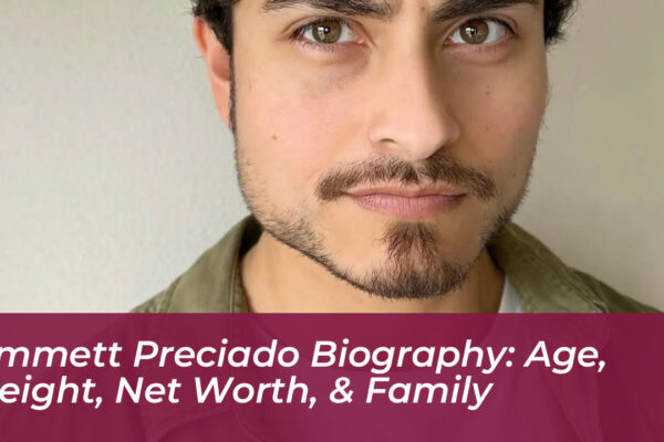 emmett preciado biography age height net worth family FC6L