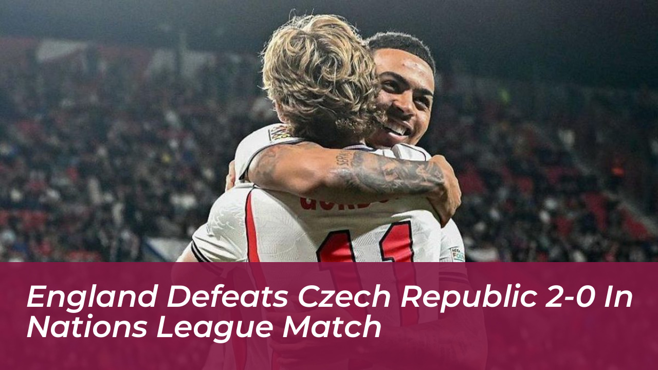 england defeats czech republic 2 0 in nations league match tURJ