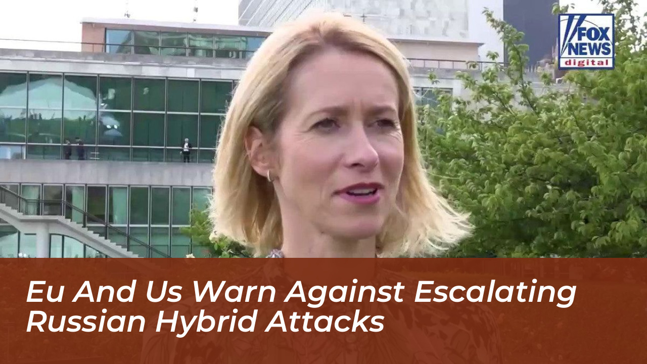 eu and us warn against escalating russian hybrid attacks fmel