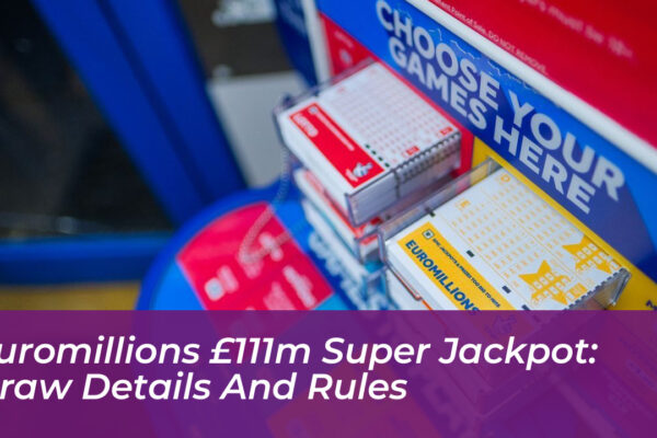 euromillions 111m super jackpot draw details and rules P64S