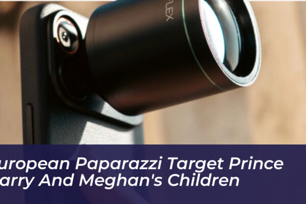 european paparazzi target prince harry and meghans children X2uf