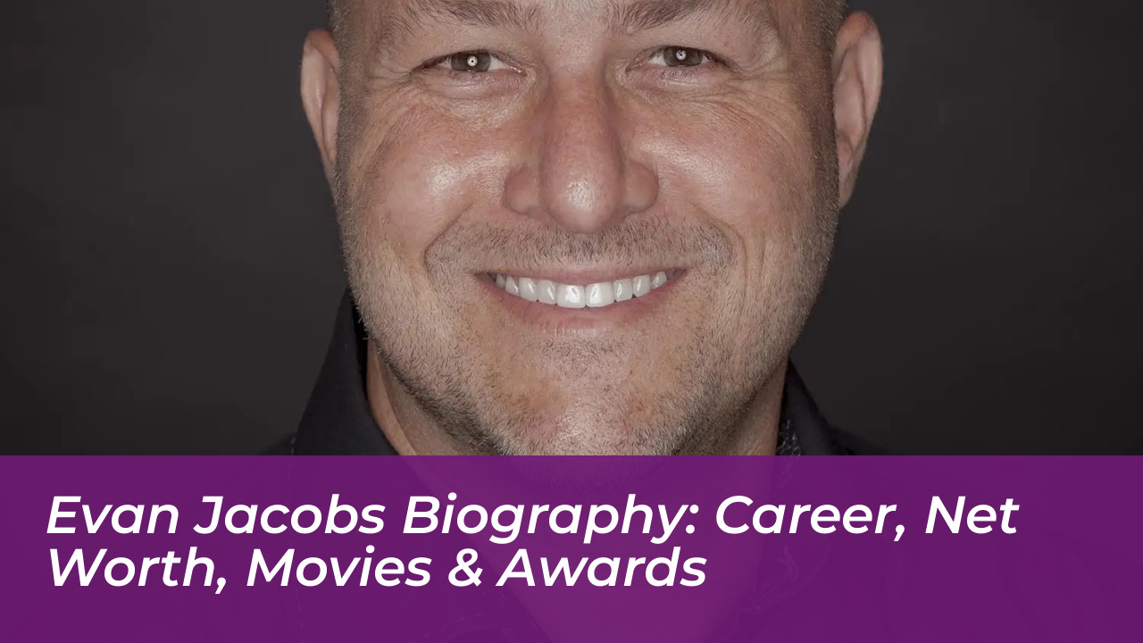 evan jacobs biography career net worth movies awards JhOc