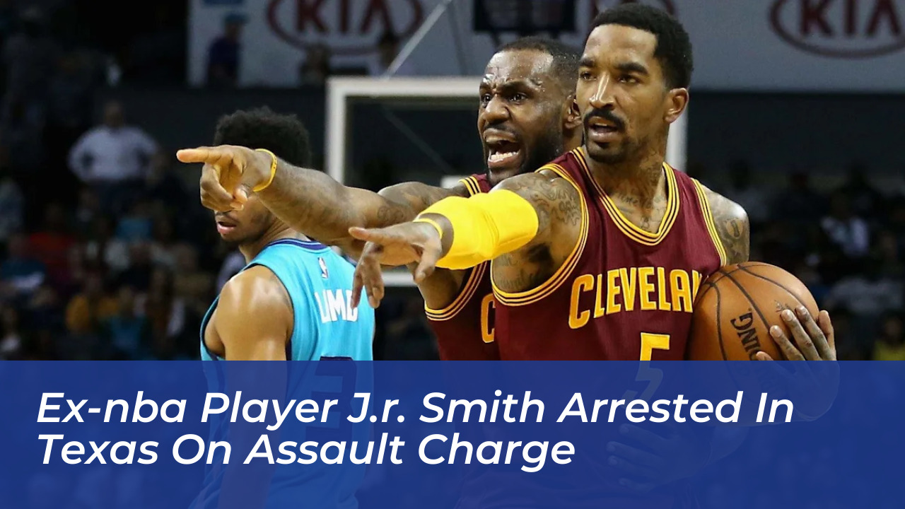 ex nba player j r smith arrested in texas on assault charge bOK7