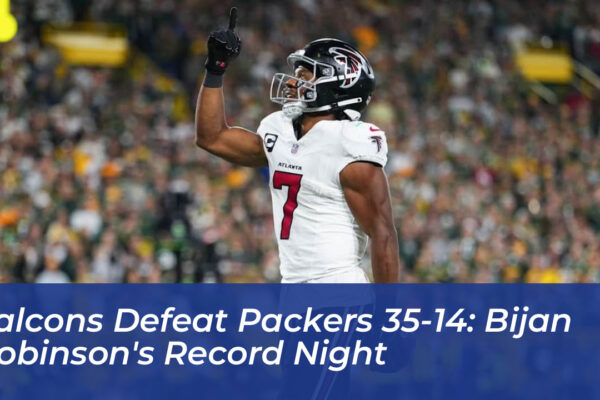 falcons defeat packers 35 14 bijan robinsons record night IPnb
