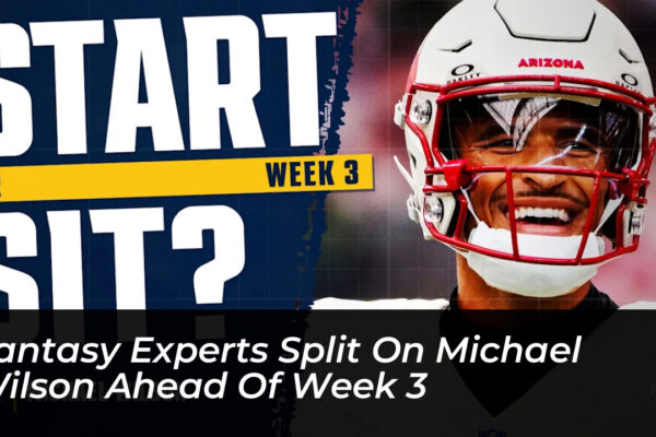 fantasy experts split on michael wilson ahead of week 3 XSrA