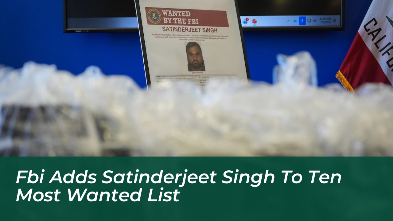 fbi adds satinderjeet singh to ten most wanted list KCVO