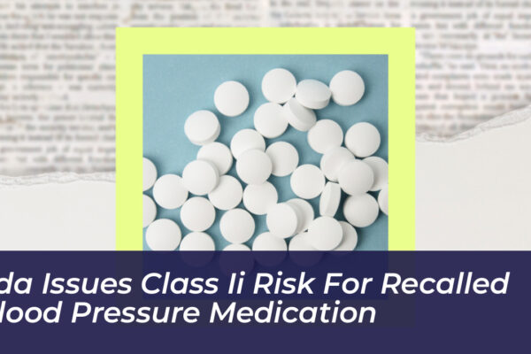 fda issues class ii risk for recalled blood pressure medication Y8RQ