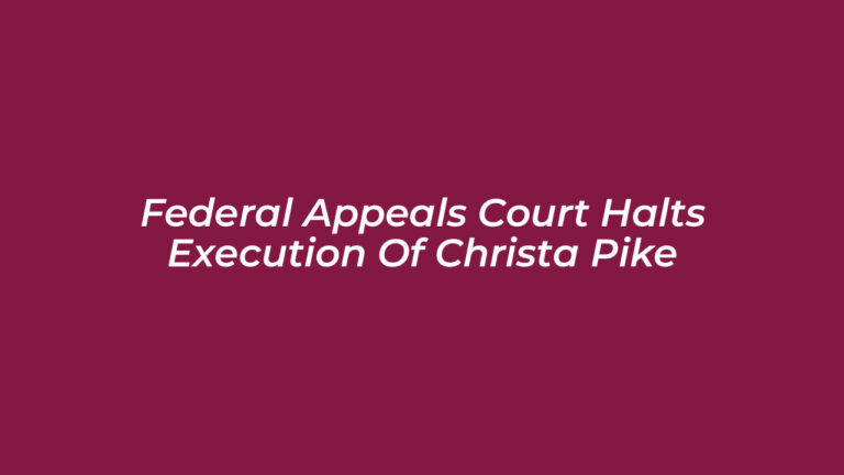 Federal Appeals Court Halts Execution of Christa Pike