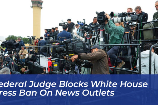 federal judge blocks white house press ban on news outlets gAhw