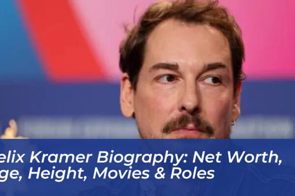 felix kramer biography net worth age height movies roles M2p0
