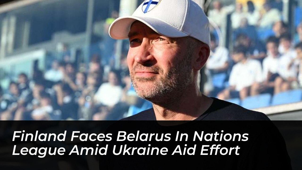finland faces belarus in nations league amid ukraine aid effort oaNI