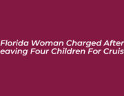 florida woman charged after leaving four children for cruise 02A2