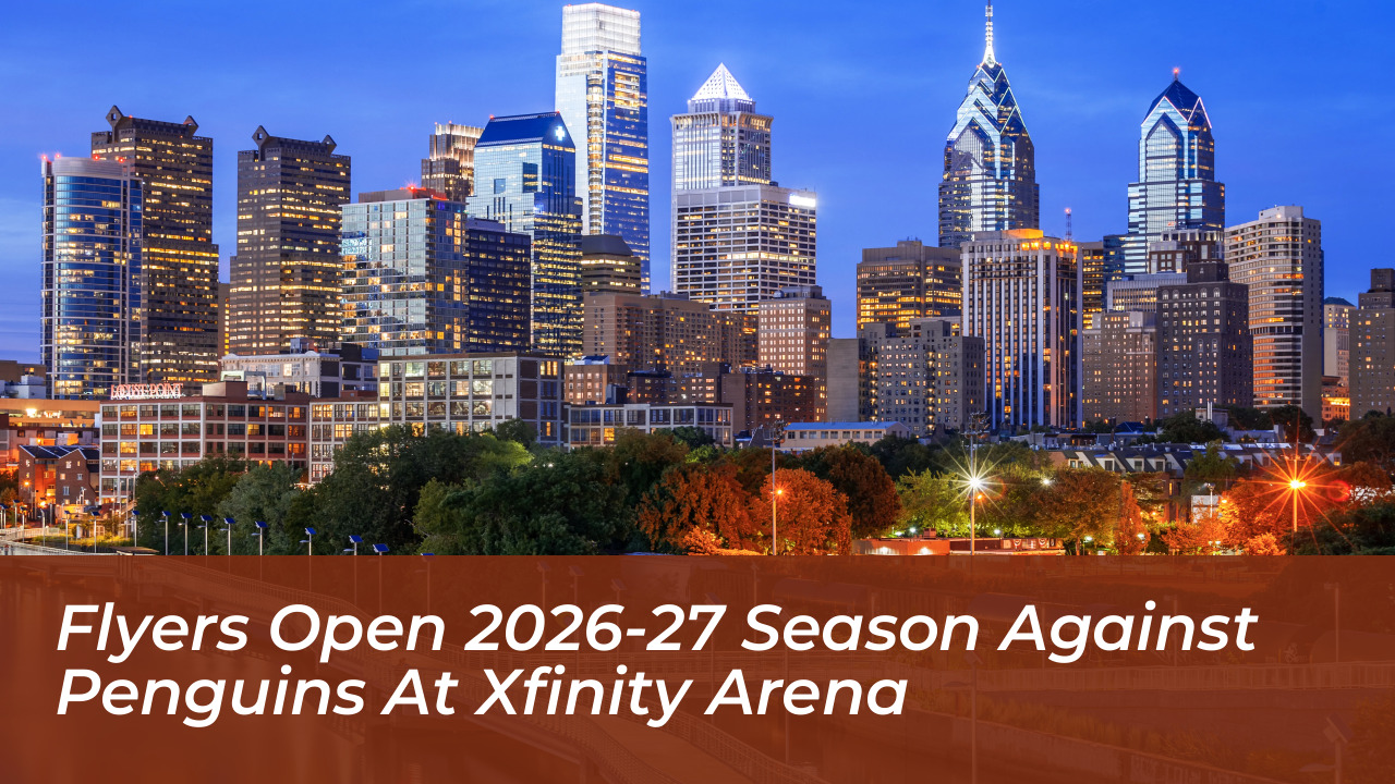 flyers open 2026 27 season against penguins at xfinity arena dwRB