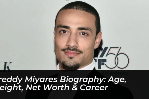 freddy miyares biography age height net worth career vXpI