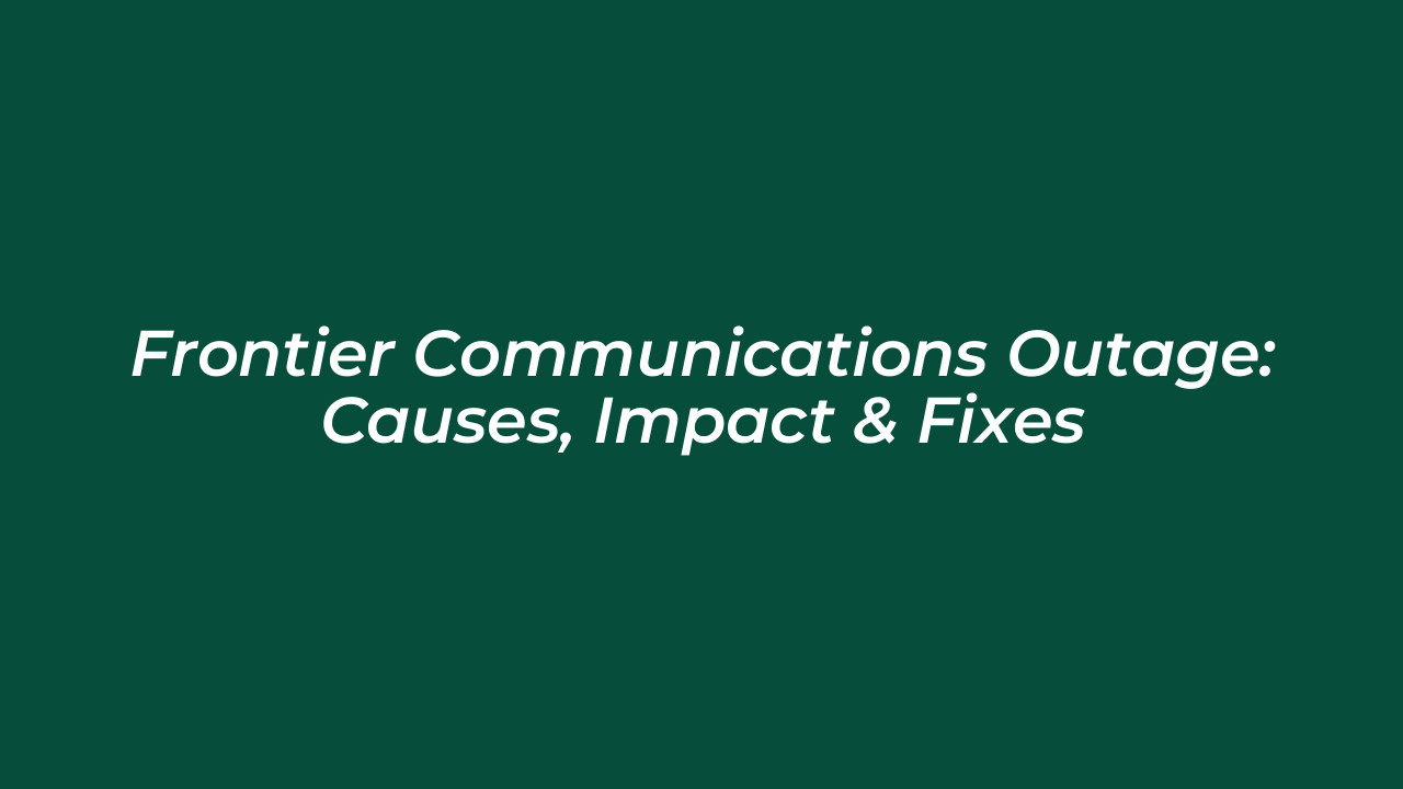 frontier communications outage causes impact fixes T6fN