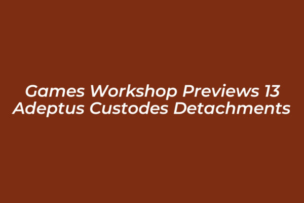 games workshop previews 13 adeptus custodes detachments BWYp