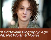 gavril dartevelle biography age height net worth movies CNUS