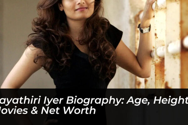 gayathiri iyer biography age height movies net worth GDQ0