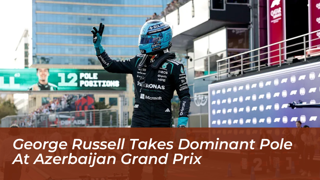 george russell takes dominant pole at azerbaijan grand prix qSQe
