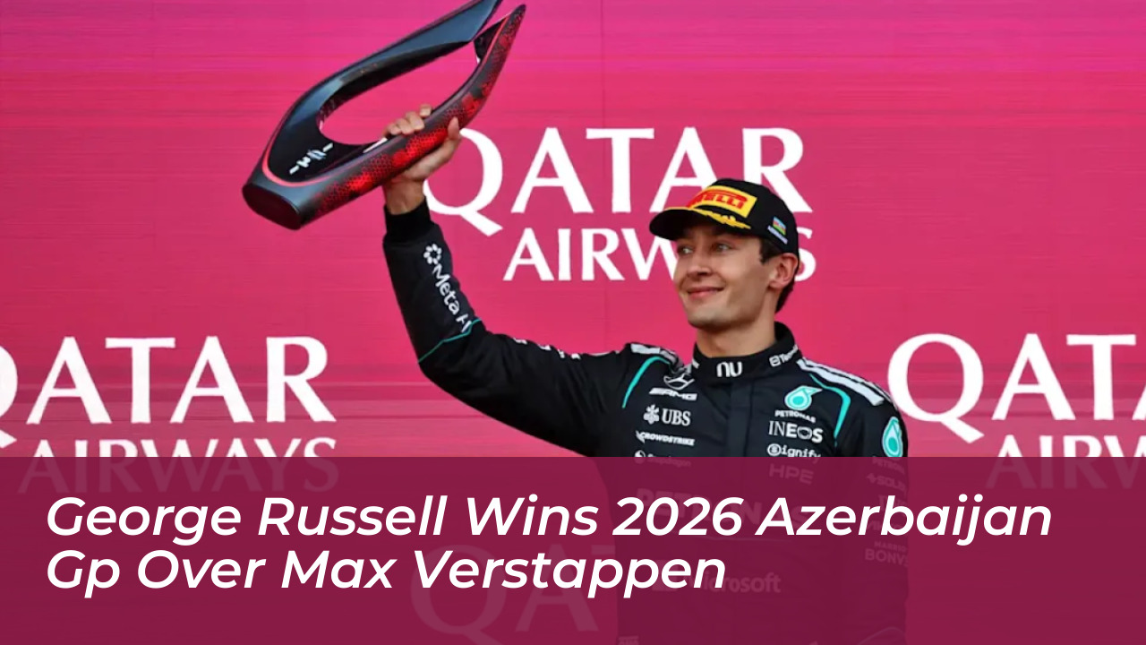 george russell wins 2026 azerbaijan gp over max verstappen 1vJ2
