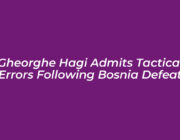 gheorghe hagi admits tactical errors following bosnia defeat YHKE