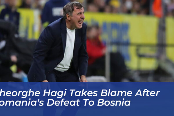 gheorghe hagi takes blame after romanias defeat to bosnia EaJb