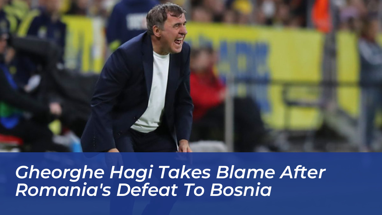 gheorghe hagi takes blame after romanias defeat to bosnia EaJb