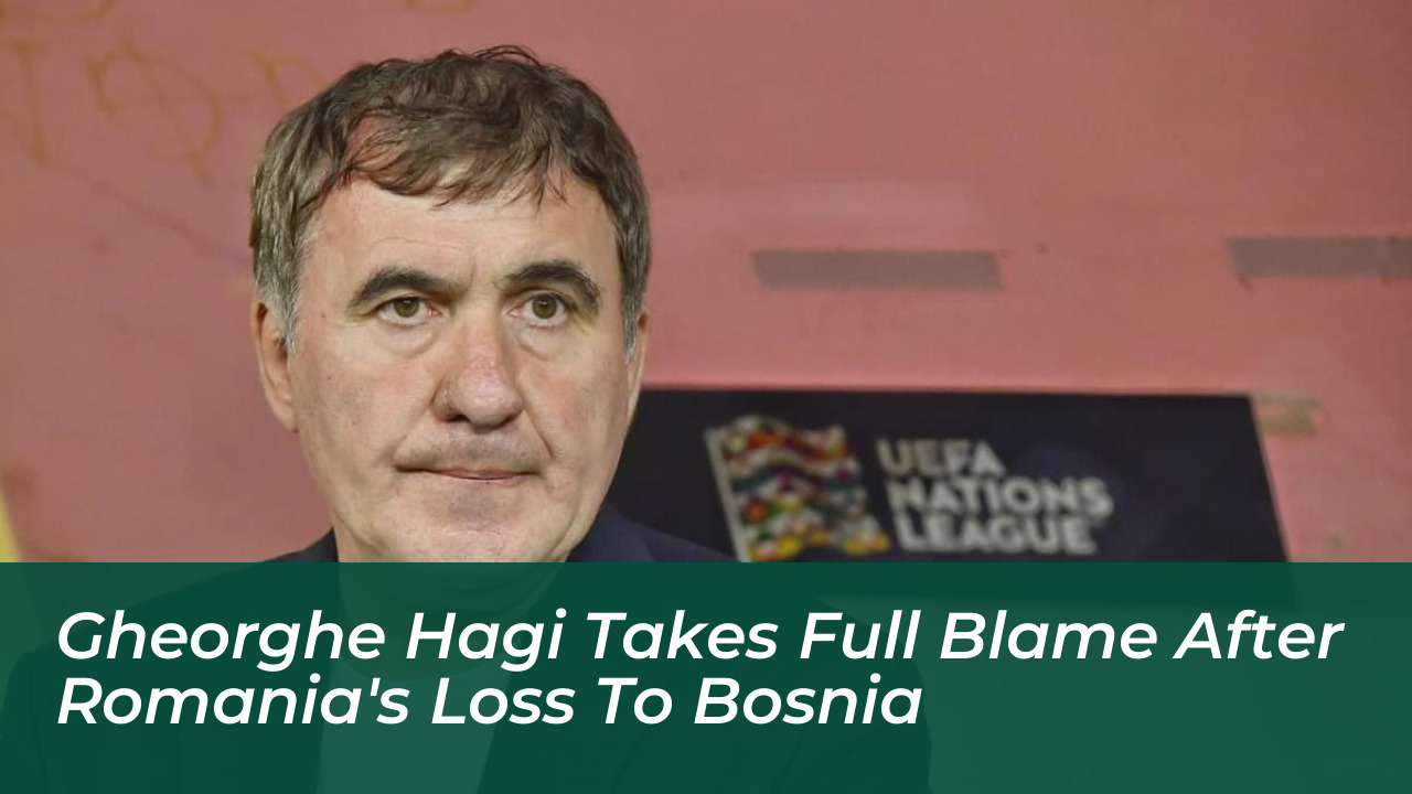 gheorghe hagi takes full blame after romanias loss to bosnia ijqd