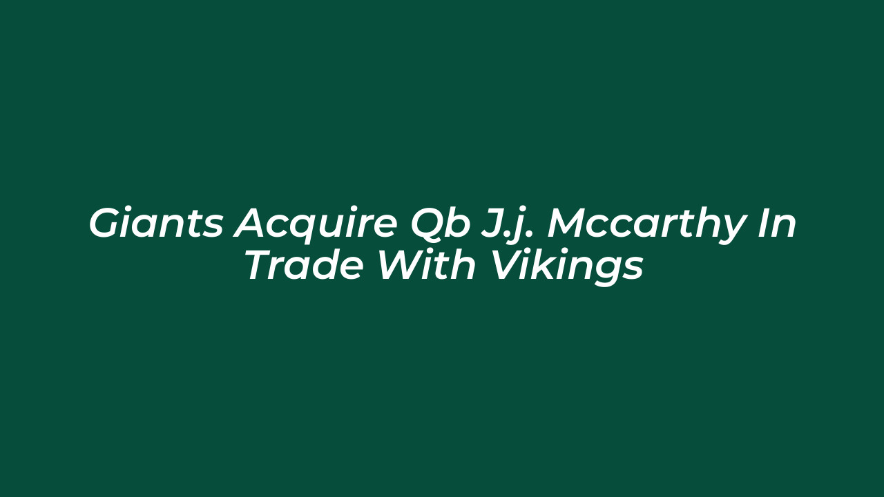 giants acquire qb j j mccarthy in trade with vikings kQ7M
