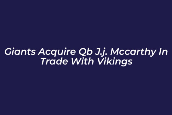 giants acquire qb j j mccarthy in trade with vikings uEBb