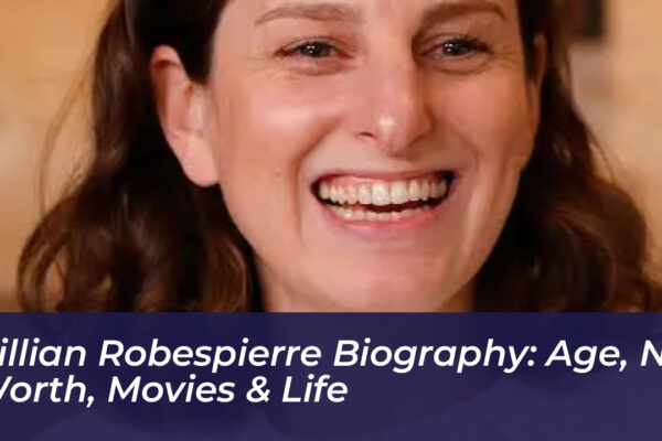 gillian robespierre biography age net worth movies life Iojm